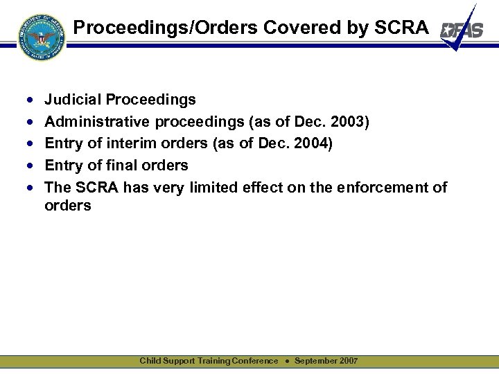 Proceedings/Orders Covered by SCRA • • • Judicial Proceedings Administrative proceedings (as of Dec.