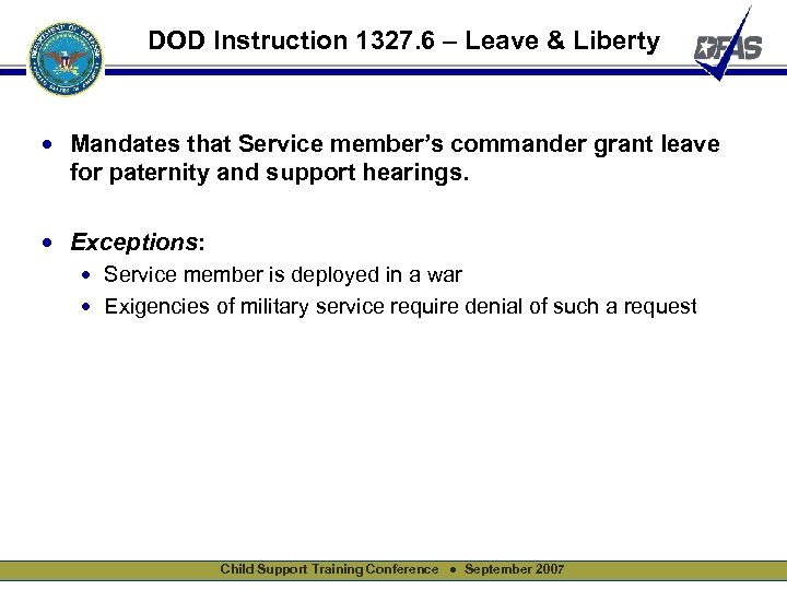 DOD Instruction 1327. 6 – Leave & Liberty • Mandates that Service member’s commander