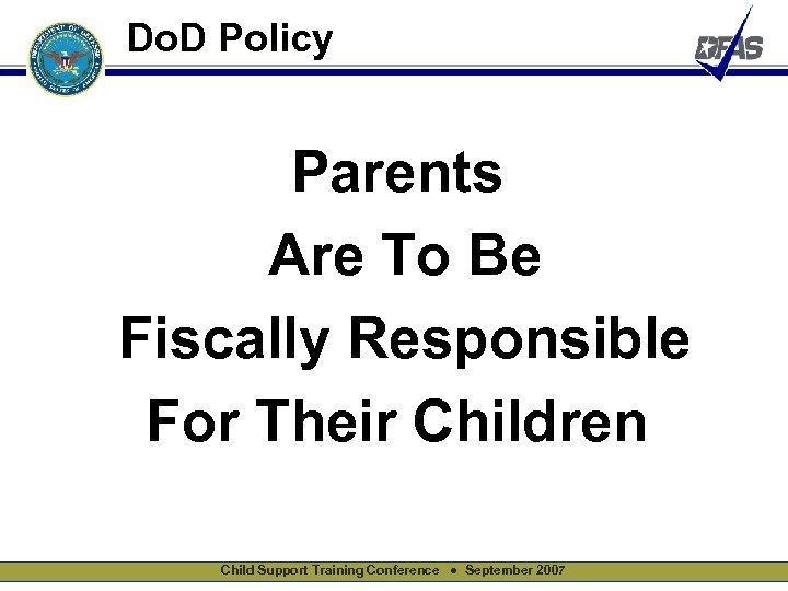 Do. D Policy Parents Are To Be Fiscally Responsible For Their Children Child Support