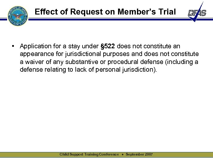 Effect of Request on Member’s Trial • Application for a stay under § 522