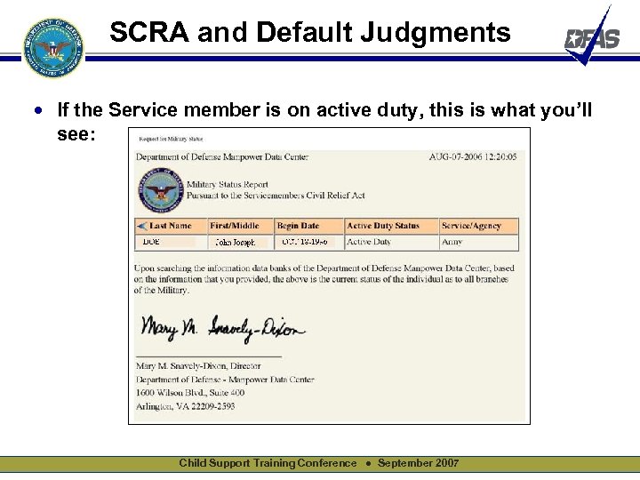 SCRA and Default Judgments • If the Service member is on active duty, this