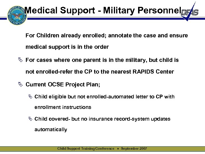 Medical Support - Military Personnel For Children already enrolled; annotate the case and ensure