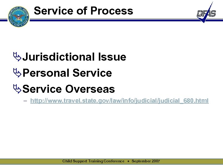 Service of Process ÄJurisdictional Issue ÄPersonal Service ÄService Overseas - http: //www. travel. state.