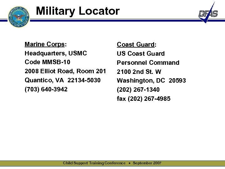 Military Locator Marine Corps: Headquarters, USMC Code MMSB-10 2008 Elliot Road, Room 201 Quantico,