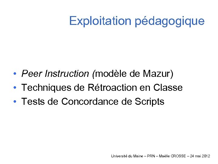 Exploitation pédagogique • Peer Instruction (modèle de Mazur) • Techniques de Rétroaction en Classe