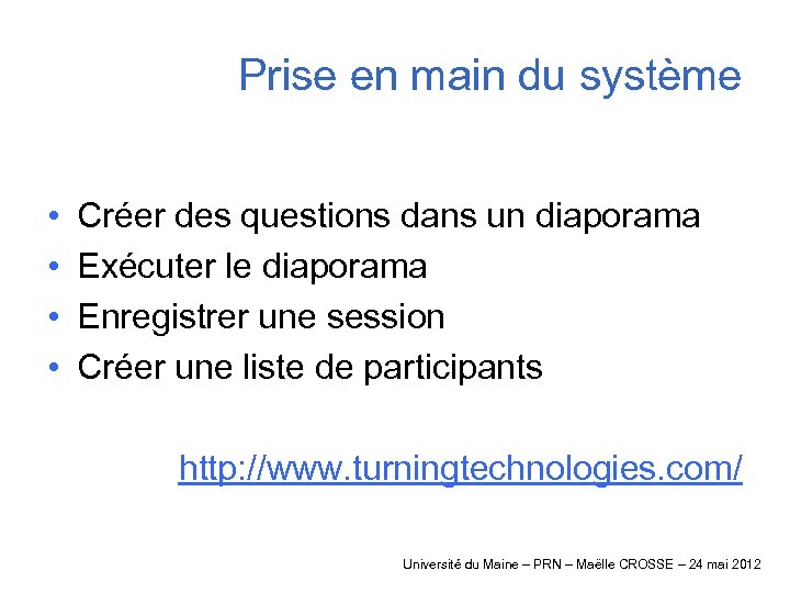 Prise en main du système • • Créer des questions dans un diaporama Exécuter