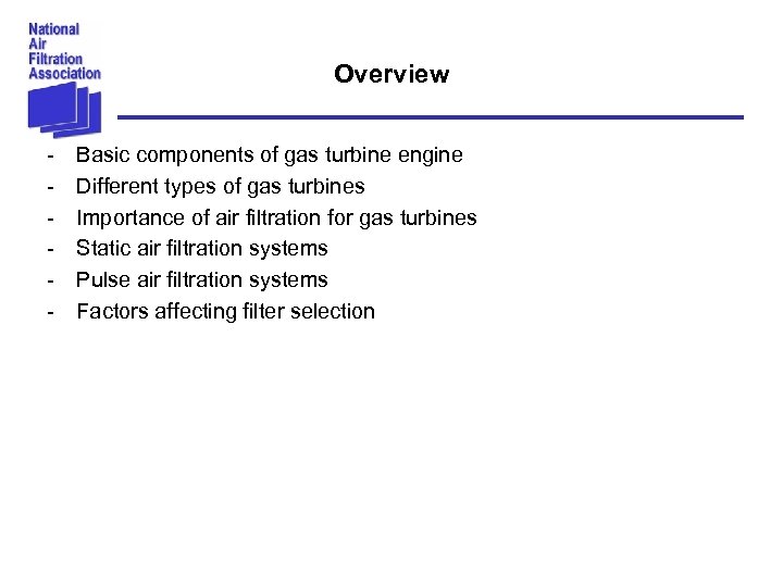 Overview - Basic components of gas turbine engine Different types of gas turbines Importance