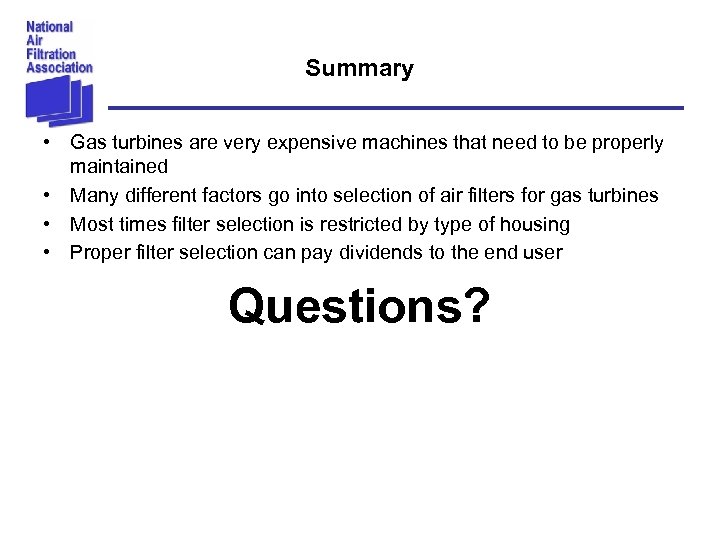 Summary • Gas turbines are very expensive machines that need to be properly maintained