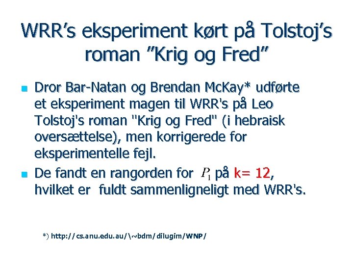 WRR’s eksperiment kørt på Tolstoj’s roman ”Krig og Fred” n n Dror Bar-Natan og