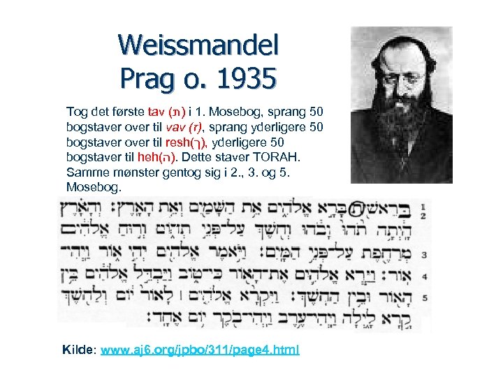 Weissmandel Prag o. 1935 Tog det første tav ( )ת i 1. Mosebog, sprang