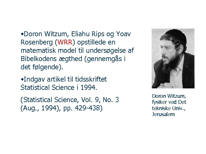  • Doron Witzum, Eliahu Rips og Yoav Rosenberg (WRR) opstillede en matematisk model
