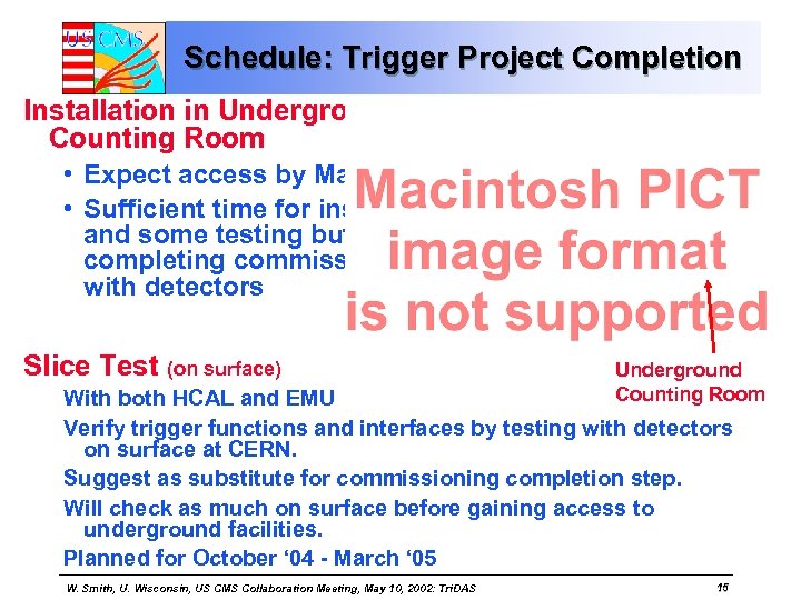 Schedule: Trigger Project Completion Installation in Underground Counting Room • Expect access by March