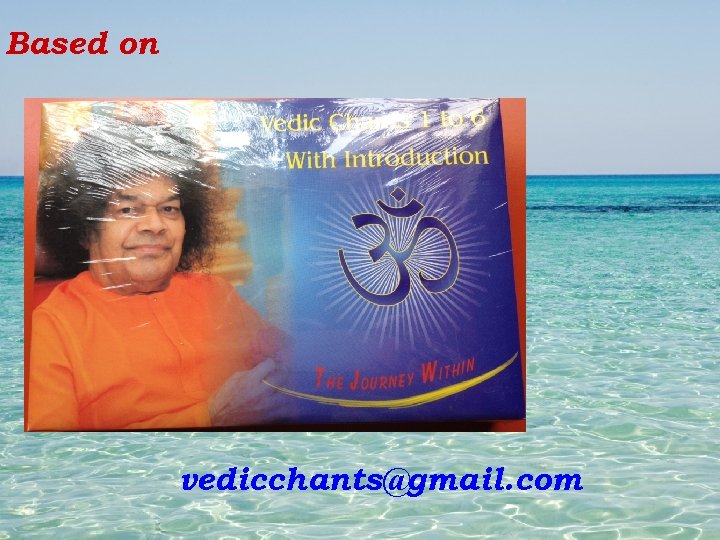 Based on vedicchants@gmail. com 