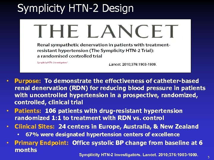 Symplicity HTN-2 Design • Purpose: To demonstrate the effectiveness of catheter-based renal denervation (RDN)