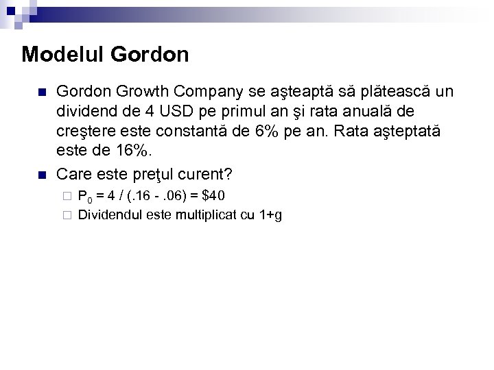 Modelul Gordon n n Gordon Growth Company se aşteaptă să plătească un dividend de