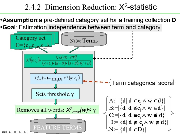 2. 4. 2 Dimension Reduction: X 2 -statistic • Assumption: a pre-defined category set