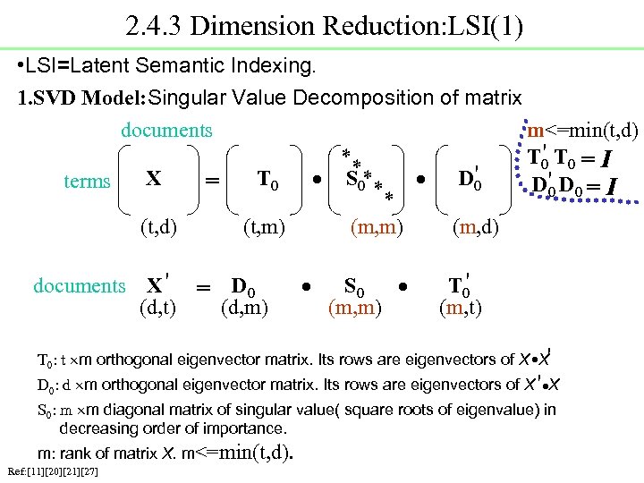 2. 4. 3 Dimension Reduction: LSI(1) • LSI=Latent Semantic Indexing. 1. SVD Model: Singular