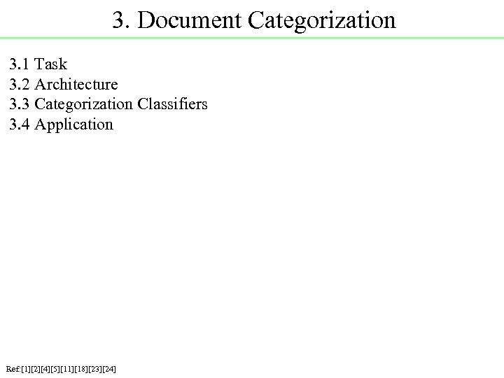 3. Document Categorization 3. 1 Task 3. 2 Architecture 3. 3 Categorization Classifiers 3.
