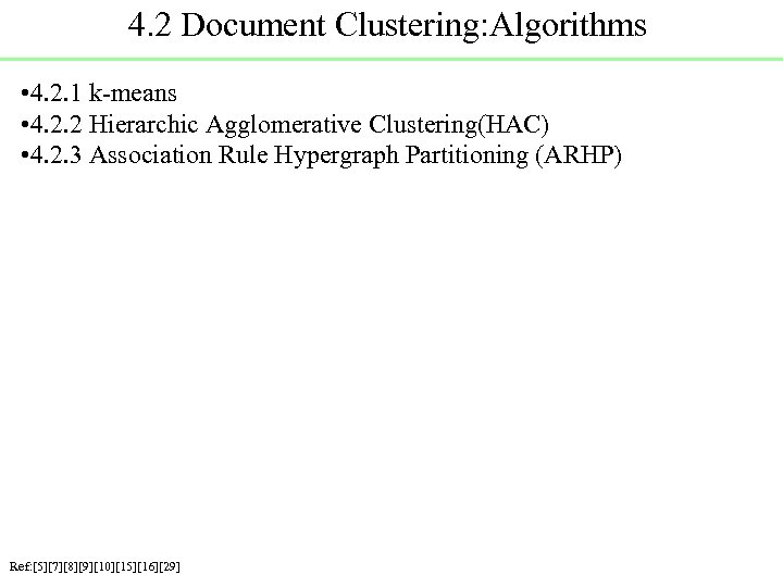 4. 2 Document Clustering: Algorithms • 4. 2. 1 k-means • 4. 2. 2