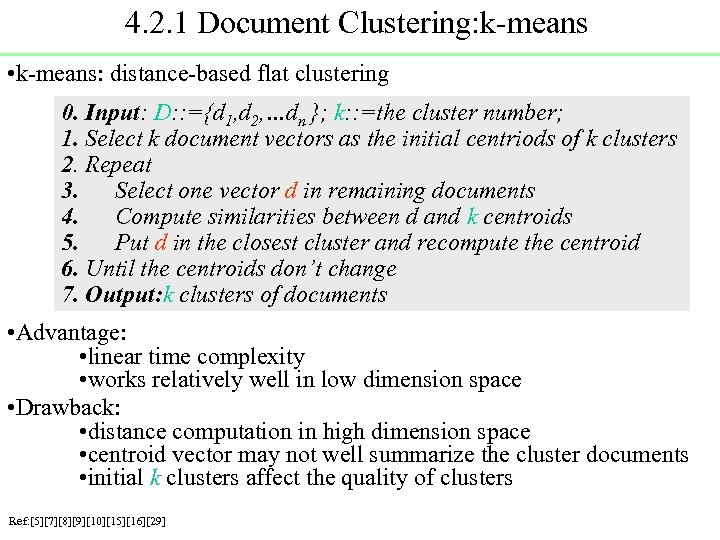 4. 2. 1 Document Clustering: k-means • k-means: distance-based flat clustering 0. Input: D: