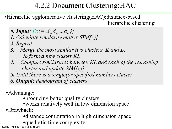 4. 2. 2 Document Clustering: HAC • Hierarchic agglomerative clustering(HAC): distance-based hierarchic clustering 0.