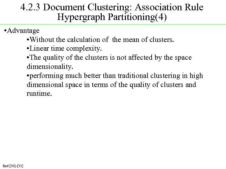 4. 2. 3 Document Clustering: Association Rule Hypergraph Partitioning(4) • Advantage • Without the