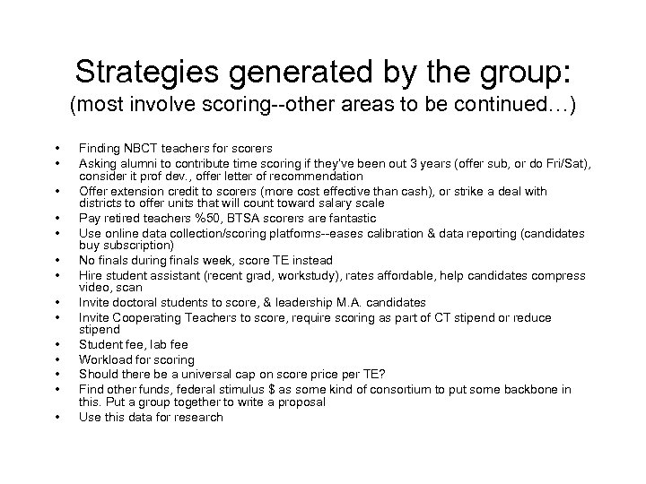 Strategies generated by the group: (most involve scoring--other areas to be continued…) • •