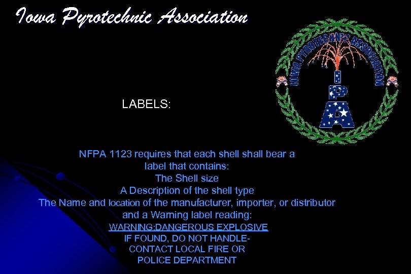 Iowa Pyrotechnic Association LABELS: NFPA 1123 requires that each shell shall bear a label