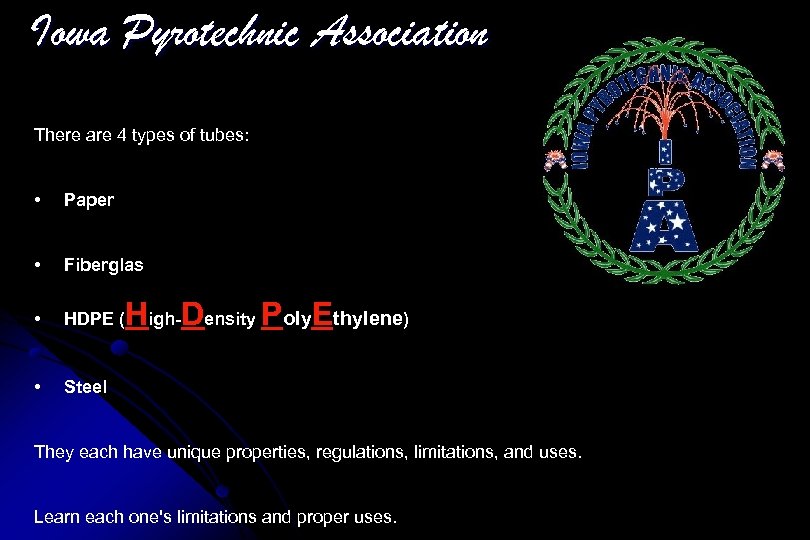 Iowa Pyrotechnic Association There are 4 types of tubes: • Paper • Fiberglas •