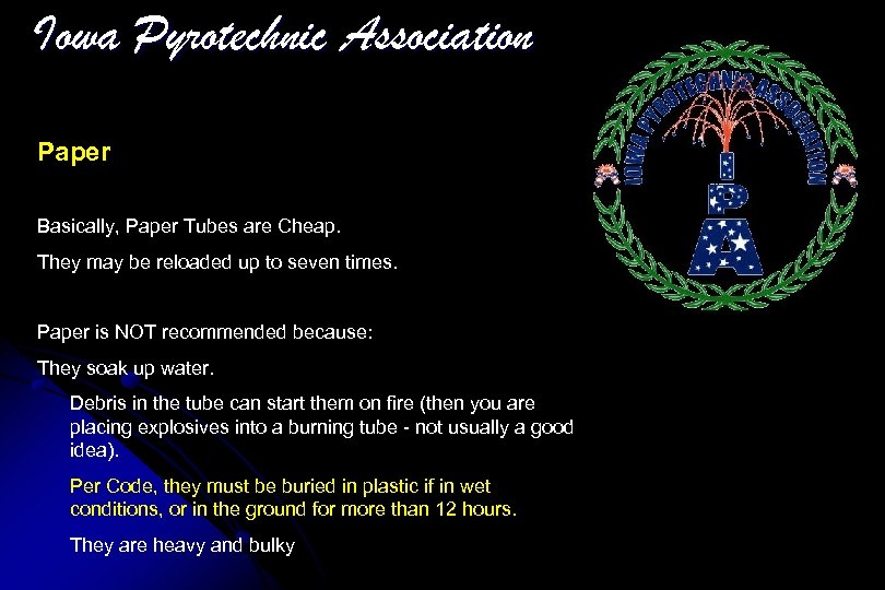 Iowa Pyrotechnic Association Paper Basically, Paper Tubes are Cheap. They may be reloaded up