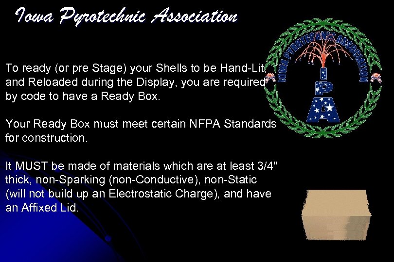 Iowa Pyrotechnic Association To ready (or pre Stage) your Shells to be Hand-Lit, and
