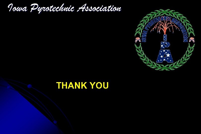 Iowa Pyrotechnic Association THANK YOU 