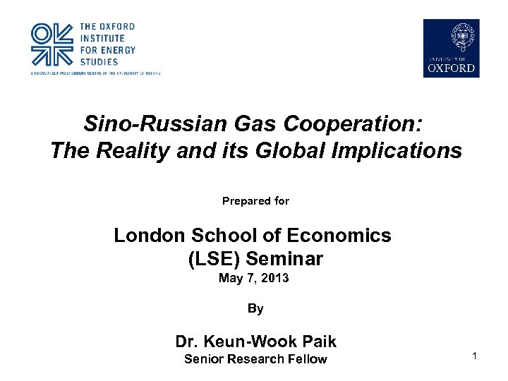 Sino-Russian Gas Cooperation: The Reality and its Global Implications Prepared for London School of
