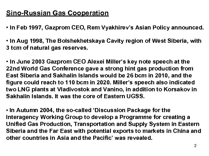 Sino-Russian Gas Cooperation • In Feb 1997, Gazprom CEO, Rem Vyakhirev’s Asian Policy announced.