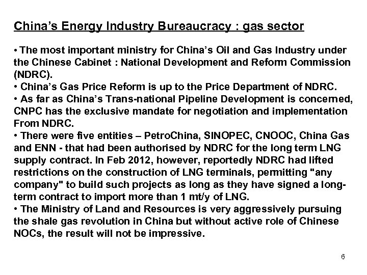 China’s Energy Industry Bureaucracy : gas sector • The most important ministry for China’s