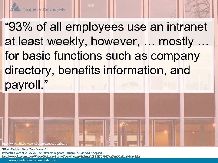 “ 93% of all employees use an intranet at least weekly, however, … mostly