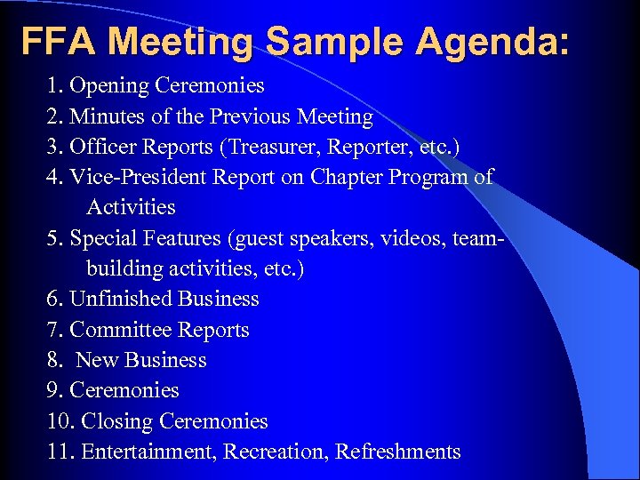 FFA Meeting Sample Agenda: 1. Opening Ceremonies 2. Minutes of the Previous Meeting 3.