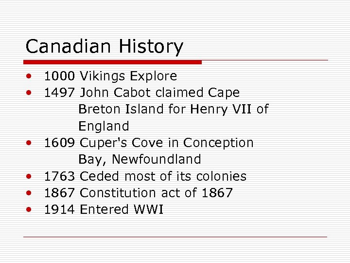 Canadian History • 1000 Vikings Explore • 1497 John Cabot claimed Cape Breton Island