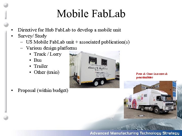 Mobile Fab. Lab • Directive for Hub Fab. Lab to develop a mobile unit