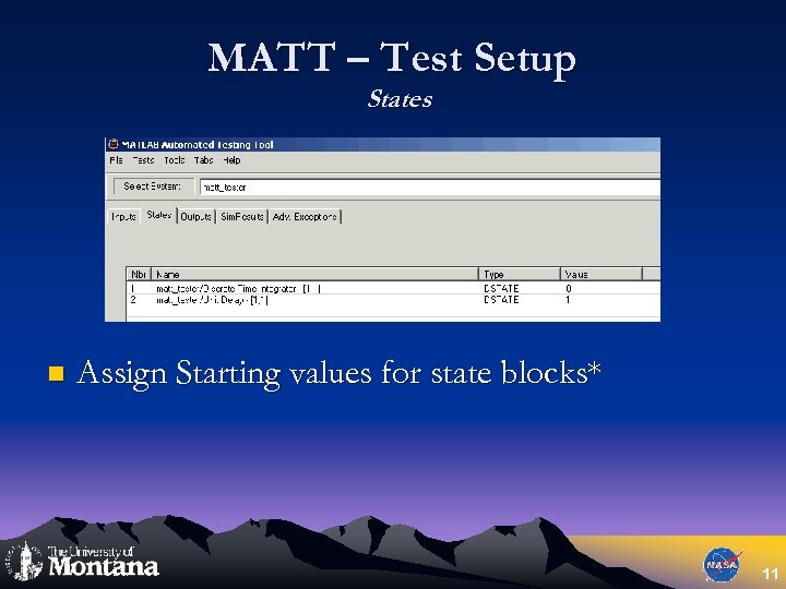 MATT – Test Setup States n Assign Starting values for state blocks* 11 