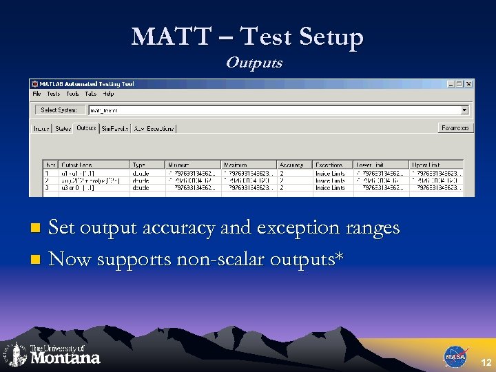 MATT – Test Setup Outputs Set output accuracy and exception ranges n Now supports