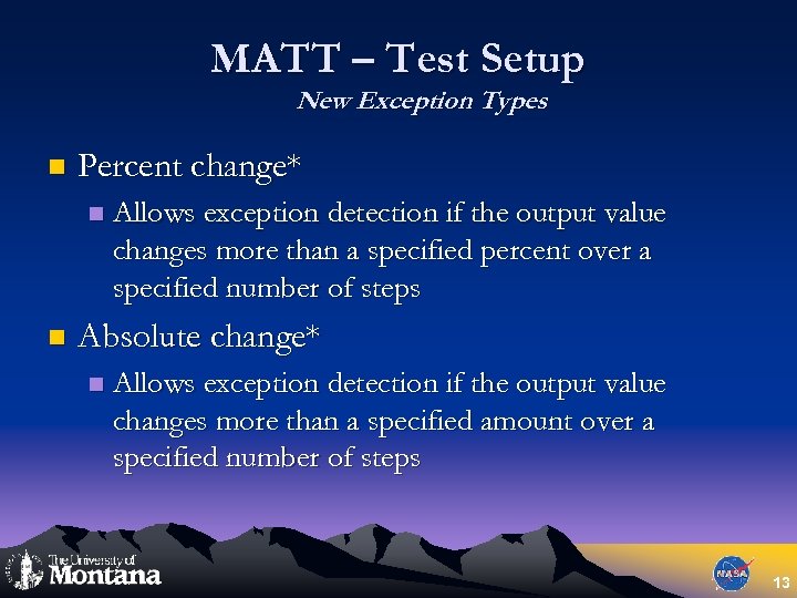 MATT – Test Setup New Exception Types n Percent change* n n Allows exception