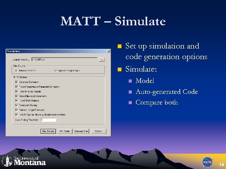 MATT – Simulate n n Set up simulation and code generation options Simulate: n