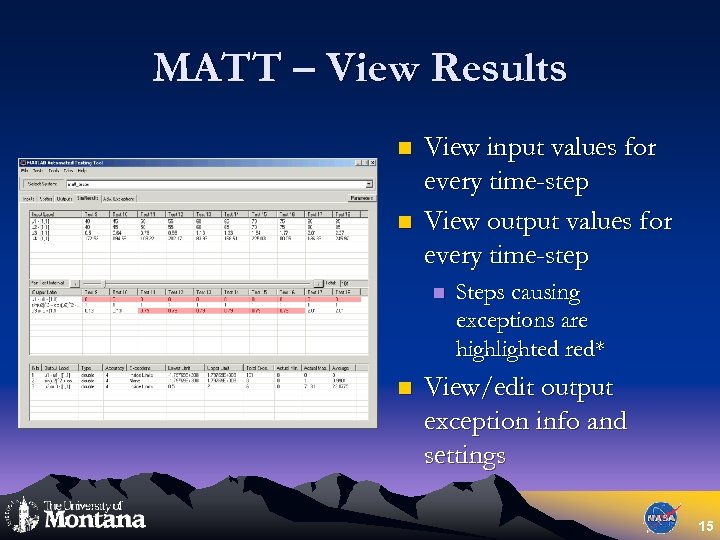 MATT – View Results n n View input values for every time-step View output