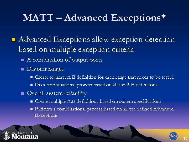 MATT – Advanced Exceptions* n Advanced Exceptions allow exception detection based on multiple exception