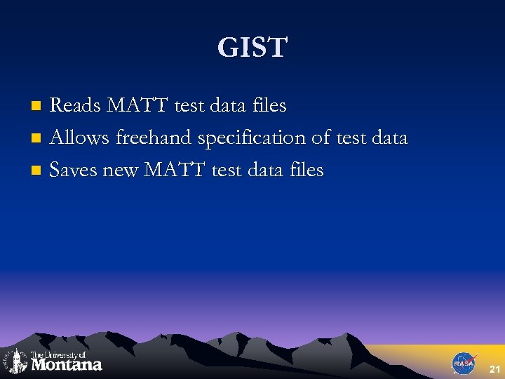 GIST Reads MATT test data files n Allows freehand specification of test data n