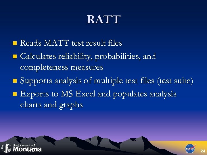 RATT Reads MATT test result files n Calculates reliability, probabilities, and completeness measures n