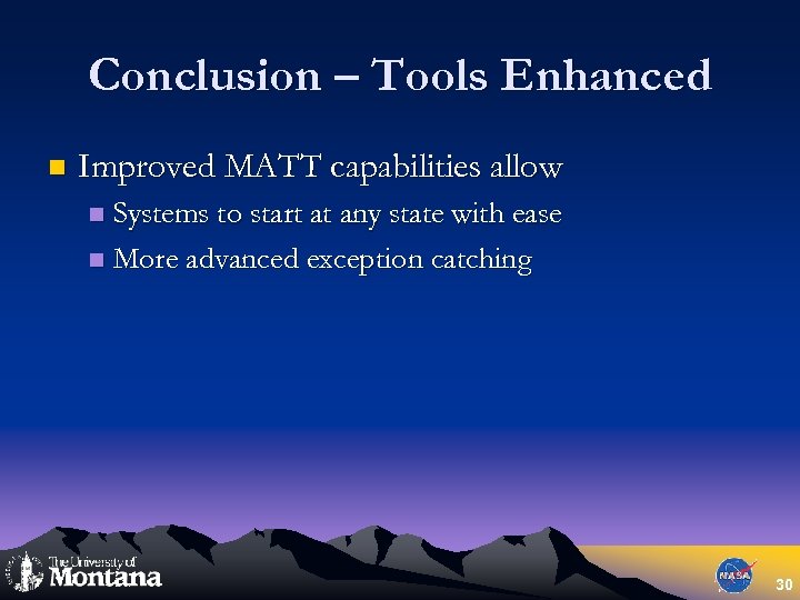 Conclusion – Tools Enhanced n Improved MATT capabilities allow Systems to start at any