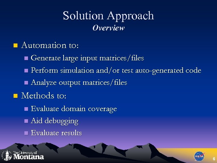 Solution Approach Overview n Automation to: Generate large input matrices/files n Perform simulation and/or