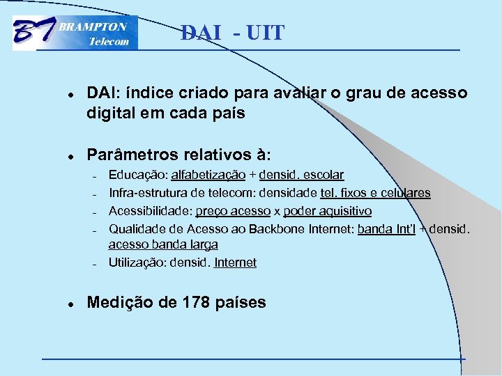 DAI - UIT l l DAI: índice criado para avaliar o grau de acesso
